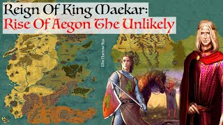 The Rise Of Aegon The Unlikely | House Of The Dragon History & Lore | Reign Of King Maekar Targaryen