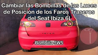 Seat Ibiza 6L Cambiar las Bombillas de las Luces de Posición de los Faros Traseros (Bombilla W5W)