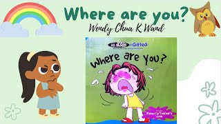 WHERE ARE YOU? || Voiced over by Cheska  #shortstory #storyforkids #MsEstersCorner