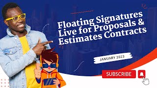 January 2024 - Floating Signatures Live for Proposals Estimates Contracts