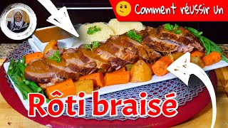 Commet réussir son "Rôti Braisé" | recette Simple et délicieuse