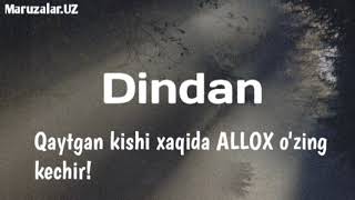 DINDAN CHIQQAN KISHI XAQIDA IBRATLIY MARUZA OLLOX OZI SAXLASIN!