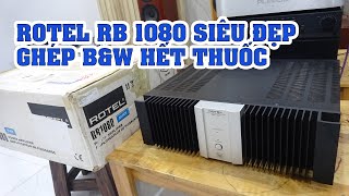 hàng ngàn người săn tìm Power ampli này ghép B&W-hàng về ROTEL RB 1080 fullbox,700watt