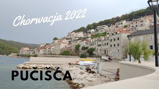 CHORWACJA 2022 - Pučišća jedno z najpiękniejszych miast w Europie - Wyspa Brač