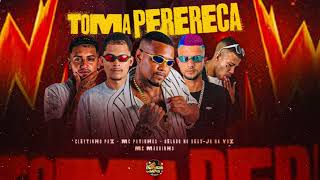 TOMA PERERECA - GELADO NO BEAT,JR NA VOZ,MC PATINHAS,CLEYTINHO PAZ FEAT MC MAGRINHO