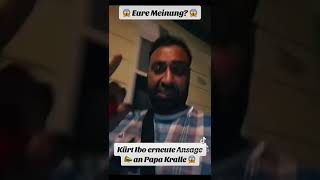 Kürt Ibo erneute Ansage 📣 an Papa Kralle 😱 #kürtibo #papakralle #ansage #fitna #beef #viral #trend