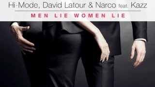 Hi-Mode, David Latour & Narco Feat. Kazz - Men Lie Women Lie (Les Mecs Remix)