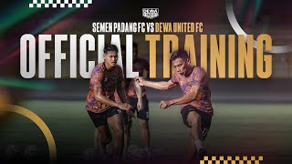 OFFICIAL TRAINING SEMEN PADANG FC VS DEWA UNITED FC | Std. Agus Salim, Padang