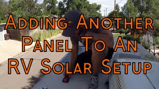 How To Add Another Panel To An RV Solar Setup - Adding An Extra 100 Watt Panel To A Solar Setup