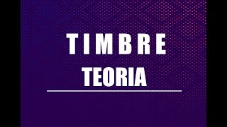 TEORIA MUSICAL - TIMBRE