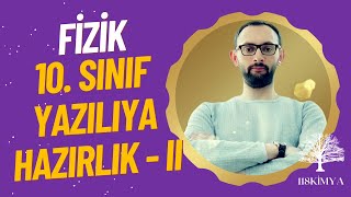 Fizik 10. Sınıf 2. Dönem 2. Yazılıya Hazırlık - II