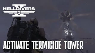 HELLDIVERS 2 // 4K 60FPS // ACTIVATE TERMICIDE TOWER