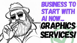 Business to Start with AI Today Graphics Services