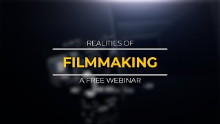 Realities of Filmmaking: A Free Webinar