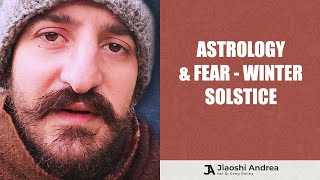 Astrology = Fear / 21st December  2020 - Winter Solstice