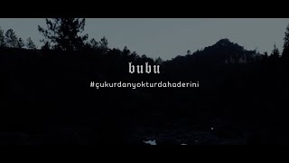 BuBu - Çukurdan Yoktur Daha Derini