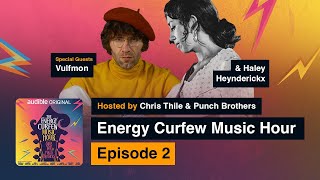 Vulfmon & Haley Heynderickx  | The Energy Curfew Music Hour | Episode 2