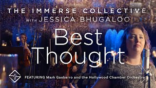 Best Thought | Official Music Video | Featuring The Immerse Collective and Jessica Bhugaloo