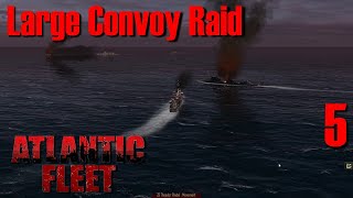 Convoy Raiding - Ep. 5 - Atlantic Fleet Royal Navy Playthrough