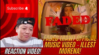 Faded (Raw) Official Music Video - Illest Morena | Reaction Video Soliidddd too! 🔥🔥