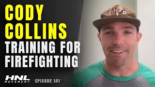 Cody Collins On Training For Firefighting | HNL Movement Podcast Ep. 141 (Pt. 9)