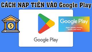 cách nạp tiền vào Google Play #Chplay