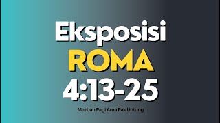 Eksposisi Roma 4 ayat 13-25 || Pak David Basuki