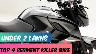 Top 4 segment killer Bike in india ; under 2 lakhs || top 4 best bike