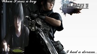 Final Fantasy XV When I was a boy I had a dream.. gameplay in 1080p HD