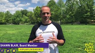 PLAG Board Member Shawn Blair Speaks About Play Like A Girl