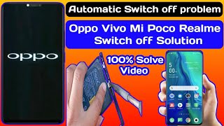 Automatic Switch off problem ? Mi Redmi phone Switch off problem , Vivo oppo mi automatic switch off