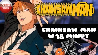 CHAINSAW MAN w 18 MINUT // 16+ DUBBING PL