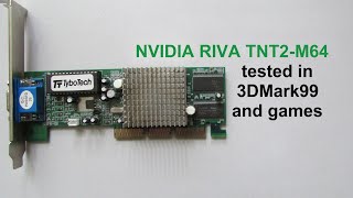 NVIDIA RIVA TNT2-M64 tested in 3DMark99 and games