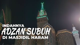 Adzan Sholat Subuh di Masjidil Haram - 10 Februari 2023