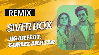 Remix silver box | jigar | gurlez akhtar | punjabi song | punjabi remix | new punjabi fl studio folk