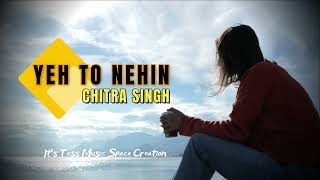 Yeh To Nehin - Chitra Singh (Lyrical Video)