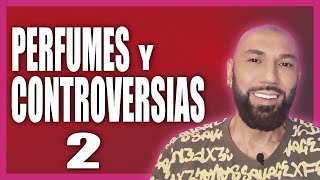 💥 PERFUMES Y CONTROVERSIAS 2 💥