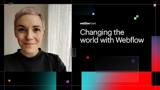 Changing the world with Webflow