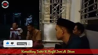 Takbiran di tanah kelahiran || Masjid Jami' Al-Ikhsan kp Bayongbong Pintu