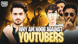 WHY AM NOOB AGAINST OTHER YOUTUBERS ? Pubgmobile - Qadeer gaming