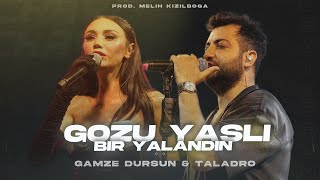 Gamze Dursun X Taladro - Gözü Yaşlı Bir Yalandın ( Prod. Melih Kızılboğa )