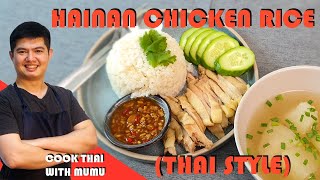 Thai Style Hainan Chicken (Kao Mun Gai ข้าวมันไก่) | Cook Thai with Mumu