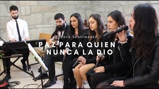 Paz para quien nunca la dio | Coro SENTIMENTO