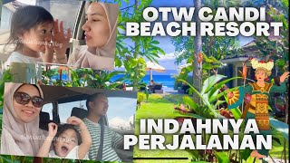 PERJALANAN INDAH DAN REMPONG KE CANDI BEACH RESORT BALI