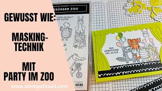 Gewusst wie: Tutorial Masking ~ Maskiertechnik mit dem Set Party im Zoo ~ Stampin'UP! 2023