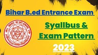 Bihar B.ed Entrance Exam Syallbus & Exam Pattern 2023 #biharb.ed2023 #crackexam