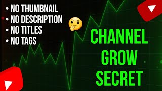 How to Grow New YouTube Channel 2024 🤫 | Sceret Revealed 😲 No Thumb. No Tags, No Titles, No Des...