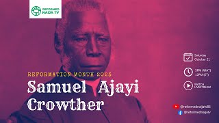 Samuel Ajayi Crowther - Reformation Month 2023