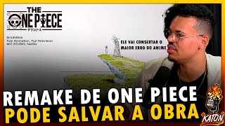 REMAKE DE ONE PIECE PODE CONSERTAR O MAIOR DEFEITO DO ANIME - Katon Podcast