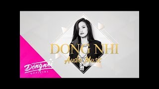 ĐÔNG NHI - NHẤT QUỶ NHÌ MA (Official Audio)